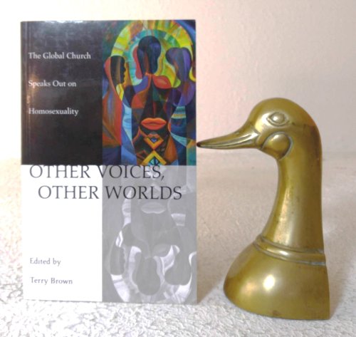 Image for Other Voices, Other Worlds: the Global Church Speaks Out on Homosexuality Other Voices, Other Worlds: the Global Church Speaks Out on Homosexuality