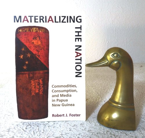 Materializing the Nation: commodities, consumption and the media in Papua New Guinea