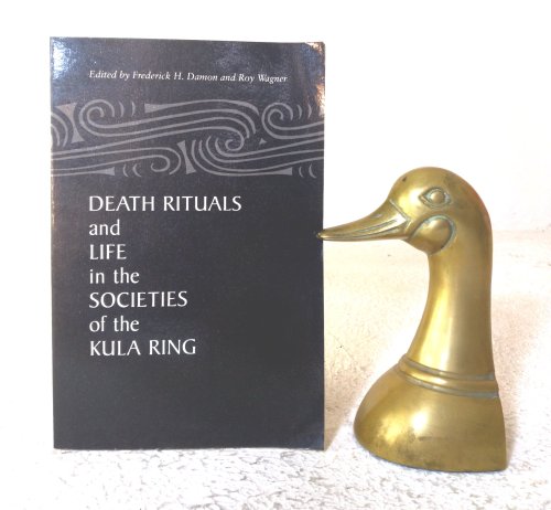 Death Rituals and Life in the Societies of the Kula Ring