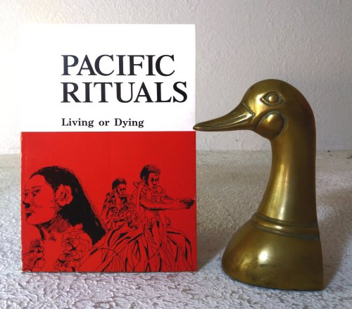 Pacific Rituals: living or dying