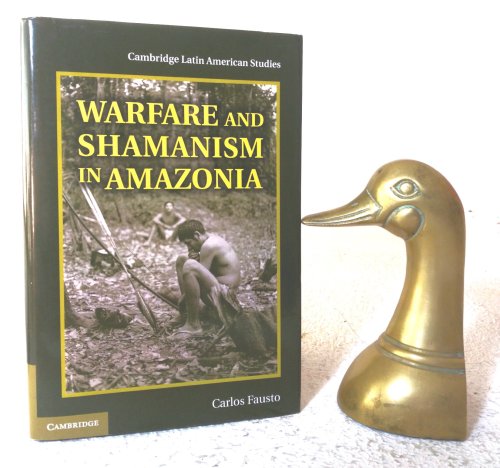 Warfare and Shamanism in Amazonia