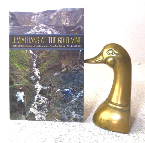 Leviathans at the Gold Mine: Creating Indigenous and Corporate Actors in Papua New Guinea