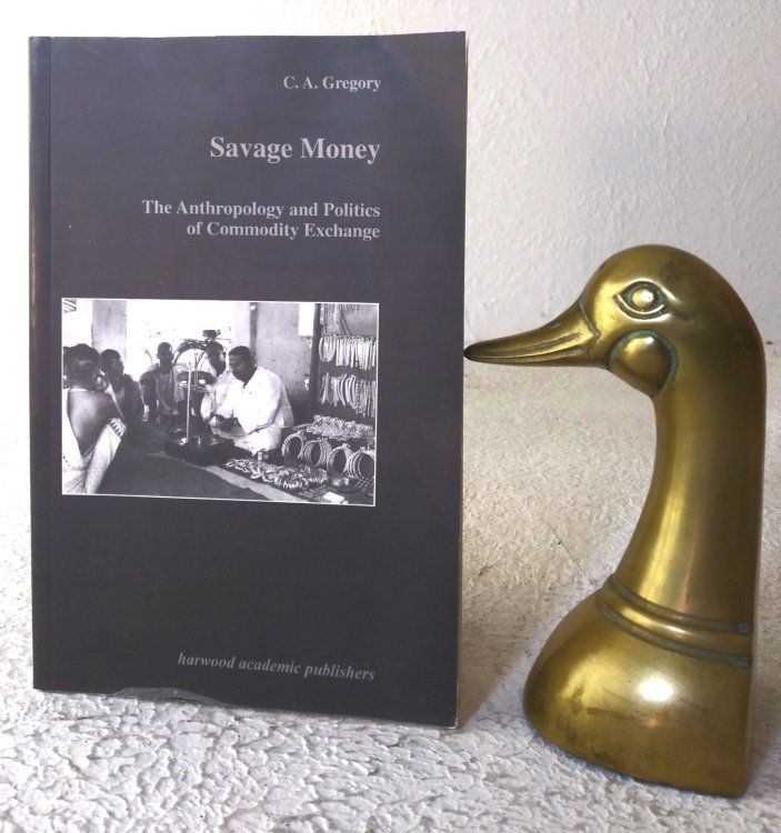 Savage Money: the anthropology and politics of commodity exchange