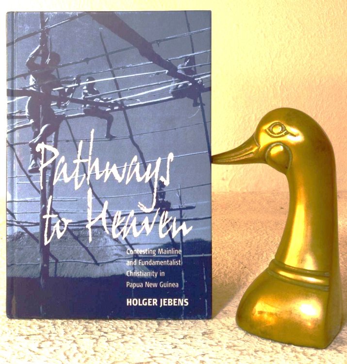 Pathways to Heaven: Contesting Mainline and Fundamentalist Christianity in Papua New Guinea