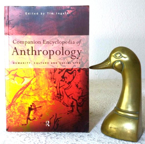 Companion Encyclopedia of Anthropology: Humanity, Culture and Social Life