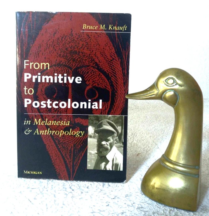 From Primitive to Postcolonial in Melanesia and Anthropology