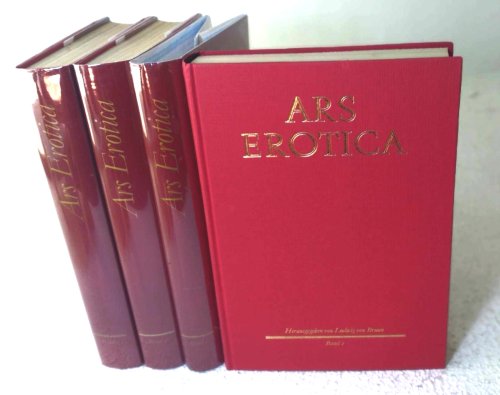 Ars Erotica. Die erotische Buchillustration im Frankreich des 18. Jahrhunderts. Mit bibliographischen Notizen von Ludwig von Bruun und einem Essay von Golo Jacobsen.Brunn, Ludwig von,Published by Harenberg, Schwerte, 1983