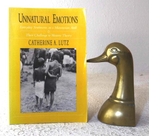 Unnatural Emotions: everyday sentiments on a Micronesian atoll and their challenge to Western theory