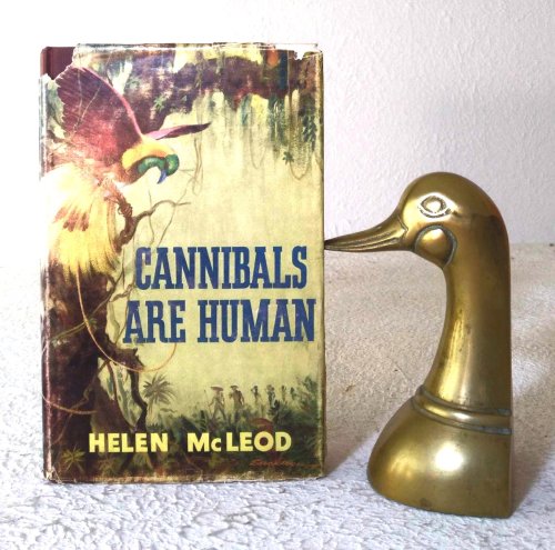 Cannibals are Human: A District Officer's Wife in New Guinea