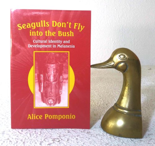 Seagulls Don't Fly into the Bush: cultural identity and development in Melanesia