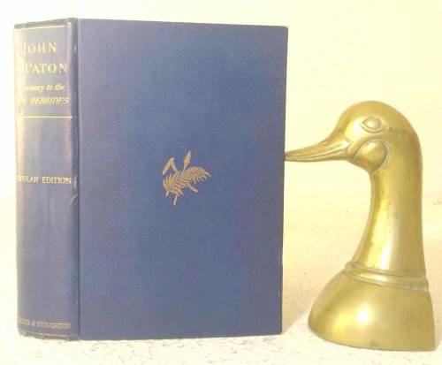 John G. Paton, D.D., missionary to the New Hebrides: An autobiography