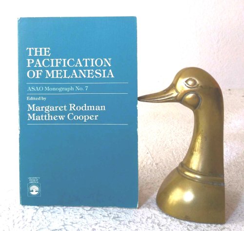 The Pacification of Melanesia, A.S.A.O. Monograph No. 7