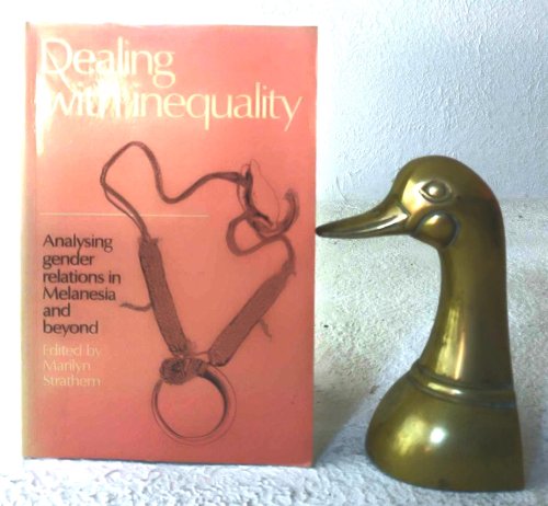 Dealing With Inequality: analysing gender relations in Melanesa and Beyond