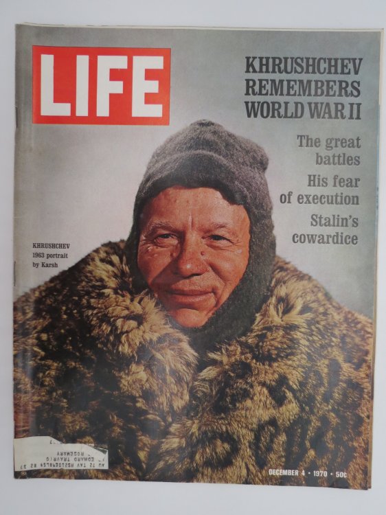 LIFE MAGAZINE, DECEMBER 4, 1970 (KHRUSHCHEV REMEMBERS WORLD WAR II; PORTRAIT BY KARSH)