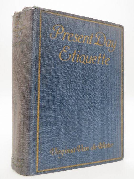 PRESENT DAY ETIQUETTE INCLUDING SOCIAL FORMS