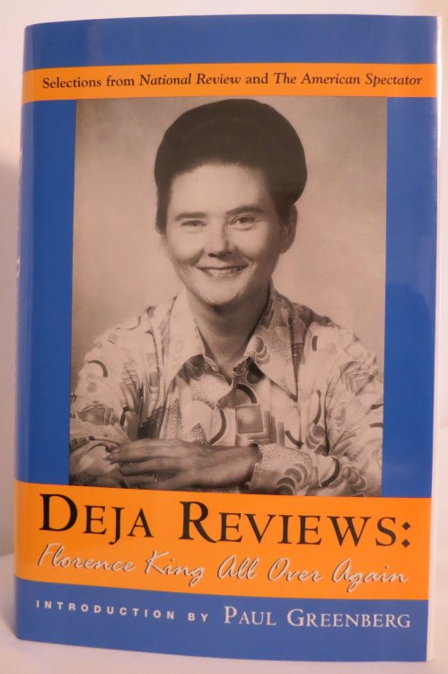 DEJA REVIEWS Florence King all over Again: Selections from National Review and the American Spectator (DJ protected by clear, acid-free mylar cover)
