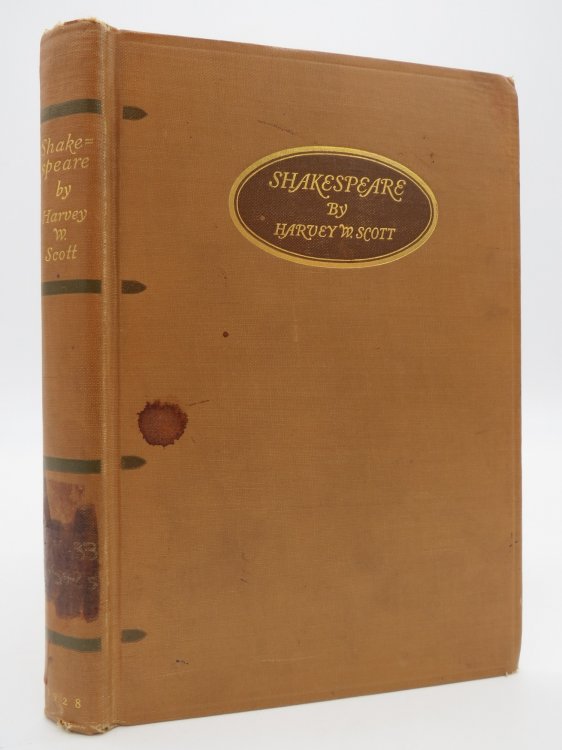 SHAKESPEARE, WRITINGS OF HARVEY W. SCOTT [LATE EDITOR OF THE MORNING OREGONIAN]