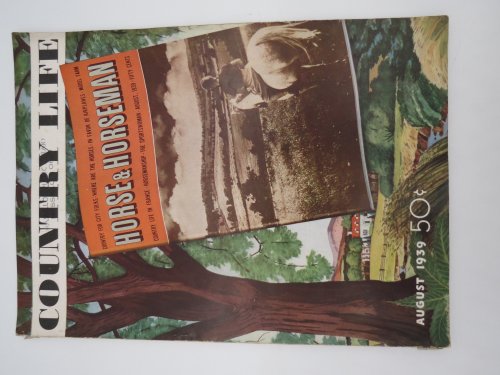 COUNTRY LIFE MAGAZINE, AUGUST 1939 (IN FAVOR OF AIRPLANES; HORSE & HORSEMAN)