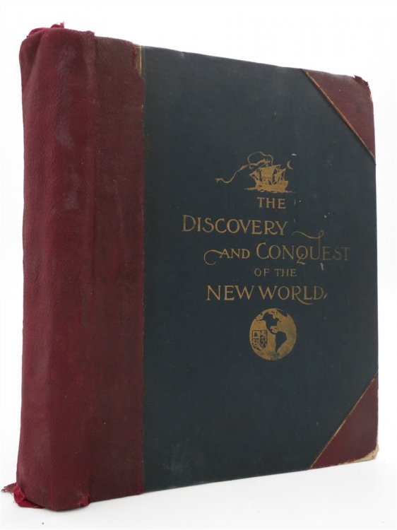 THE DISCOVERY AND CONQUEST OF THE NEW WORLD, CONTAINING THE LIFE AND VOYAGES OF CHRISTOPHER COLUMBUS, A SEPARATE ACCOUNT OF THE CONQUEST OF MEXICO AND PERU / A PERFECT HISTORY OF THE UNITED STATES