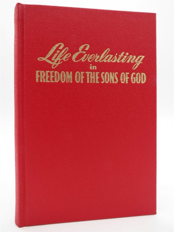 LIFE EVERLASTING IN FREEDOM OF THE SONS OF GOD