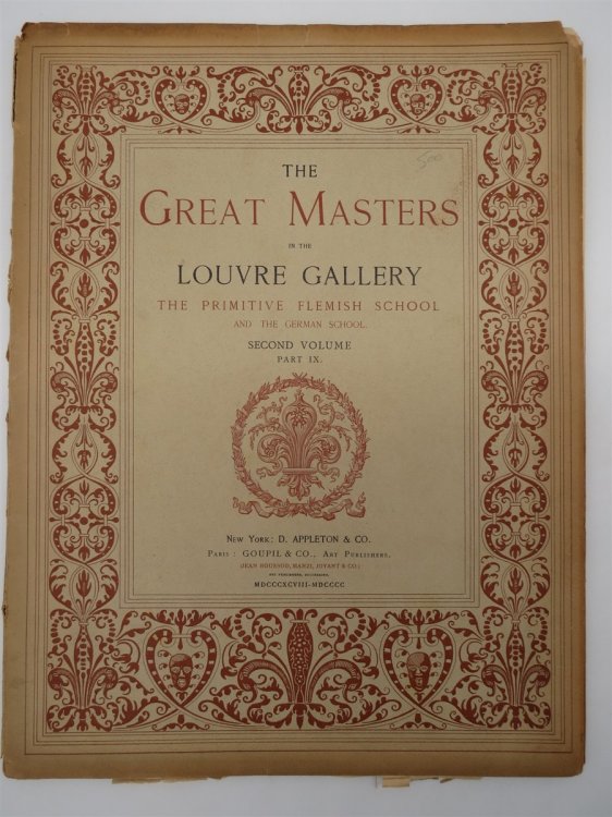THE GREAT MASTERS IN THE LOUVRE GALLERY The Primitive Flemish School and the German School, Second Volume Part IX.