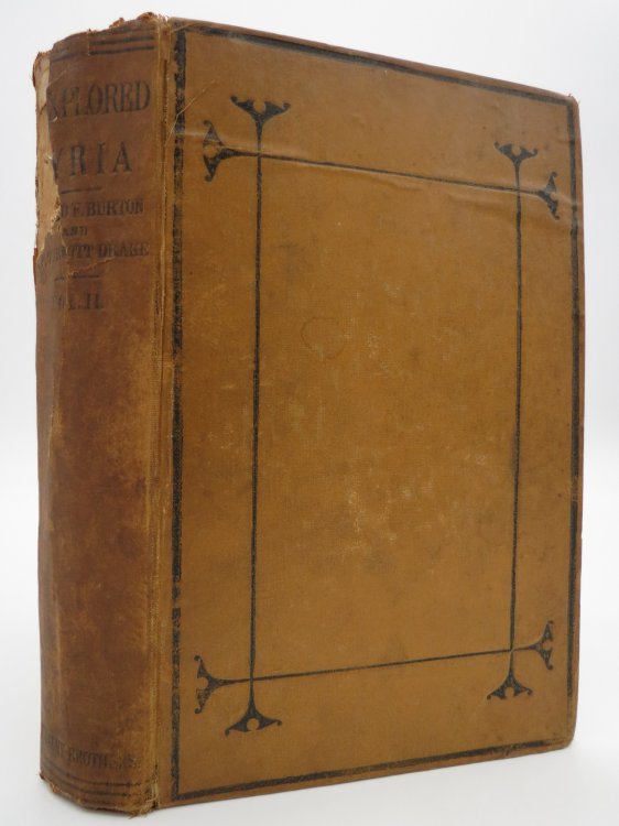UNEXPLORED SYRIA VISITS TO THE LIBANUS, THE TULUL EL SAFA, THE ANTI-LIBANUS, THE NORTHERN LIBANUS, AND THE 'ALAH (Volume 2 Only)