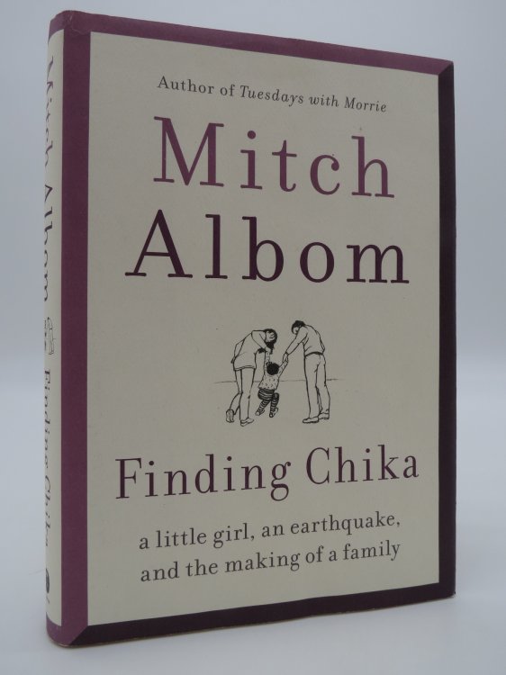 FINDING CHIKA A Little Girl, an Earthquake, and the Making of a Family (DJ Protected by a Brand New, Clear, Acid-Free Mylar Cover)