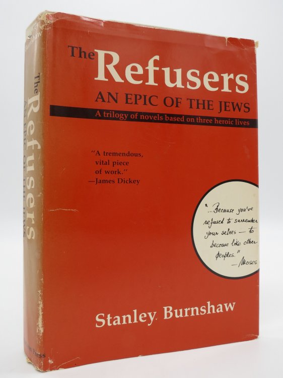 THE REFUSERS An Epic of the Jews : a Trilogy of Novels Based on Three Heroic Lives (DJ Protected by a Brand New, Clear, Acid-Free Mylar Cover)