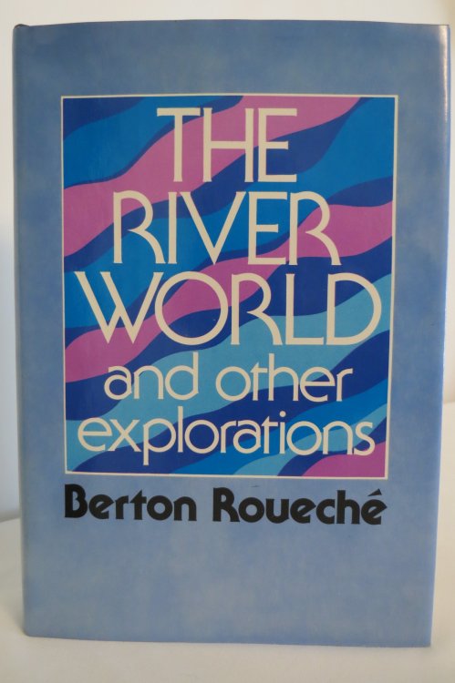 THE RIVER WORLD, AND OTHER EXPLORATIONS (DJ protected by clear, acid-free mylar cover)