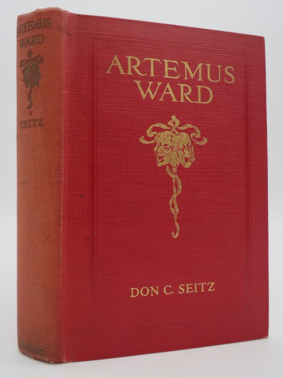 ARTEMUS WARD (CHARLES FARRAR BROWNE) A Biography and Bibliography (Provenance: Frank Joseph Sladen Family)