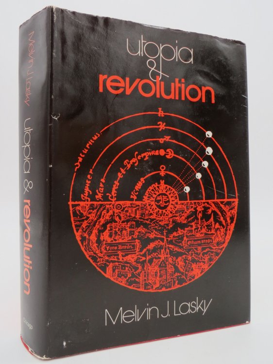 UTOPIA AND REVOLUTION On the Origins of a Metaphor : Or, Some Illustrations of the Problem of Political Temperament and Intellectual Climate and Ho (DJ Protected by a Brand New, Clear, Acid-Free Mylar Cover)