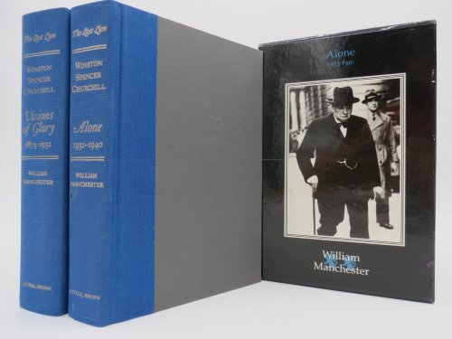 THE LAST LION: WINSTON SPENCER CHURCHILL (2 VOLUMES IN SLIPCASE) Volume 1: Visions of Glory 1874-1932; Volume 2 : Alone 1932-1940