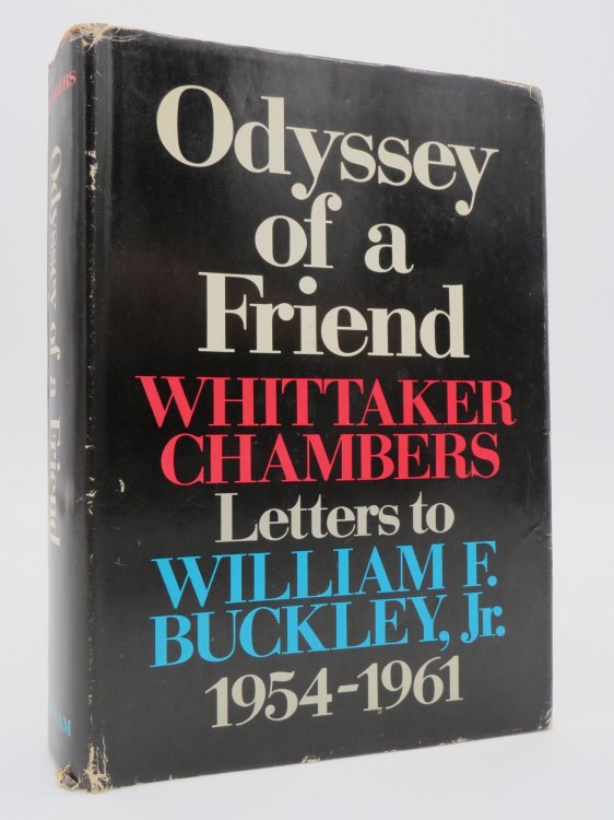 Image for ODYSSEY OF A FRIEND; Whittaker Chambers' Letters to William F. Buckley, Jr., 1954-1961 (DJ Protected by a Brand New, Clear, Acid-Free Mylar Cover) ODYSSEY OF A FRIEND; Whittaker Chambers' Letters to William F. Buckley, Jr., 1954-1961 (DJ Protected by a Brand New, Clear, Acid-Free Mylar Cover)