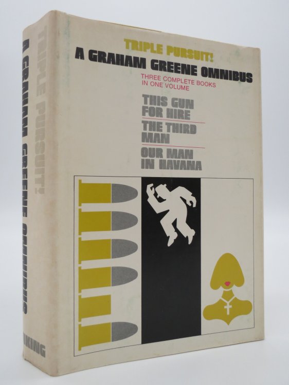 TRIPLE PURSUIT A Graham Greene Omnibus This Gun for Hire, the Third Man, Our Man in Havana (DJ Protected by a Brand New, Clear, Acid-Free Mylar Cover)