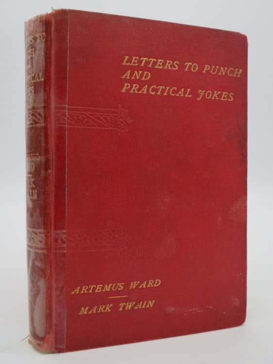 LETTERS TO PUNCH AMONG THE WITCHES AND OTHER HUMOROUS PAPERS; PRACTICAL JOKES WITH ARTEMUS WARD INCLUDING THE STORY OF THE MAN WHO FOUGHT CATS