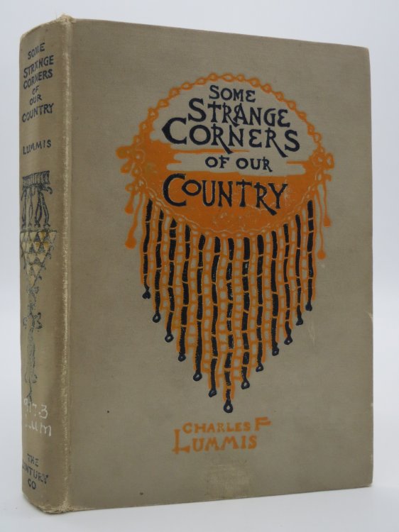 SOME STRANGE CORNERS OF OUR COUNTRY; THE WONDERLAND OF THE SOUTHWEST