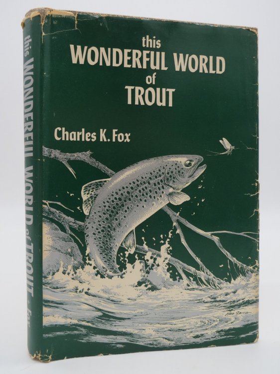 THIS WONDERFUL WORLD OF TROUT (SIGNED BY AUTHOR) (DJ Protected by a Brand New, Clear, Acid-Free Mylar Cover)