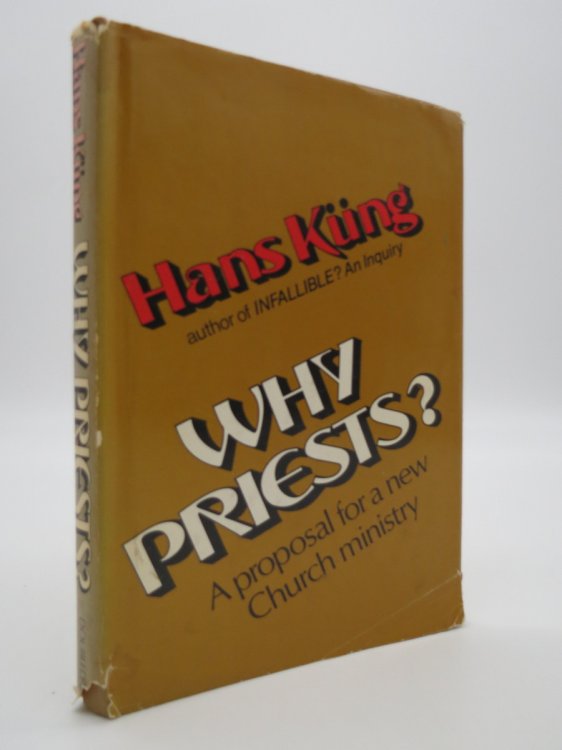 WHY PRIESTS A Proposal for a New Church Ministry (DJ Protected by a Brand New, Clear, Acid-Free Mylar Cover)