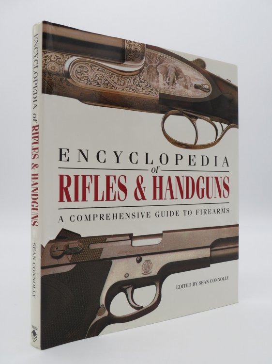 ENCYCLOPEDIA OF RIFLES & HANDGUNS A Comprehensive Guide to Firearms (DJ Protected by a Brand New, Clear, Acid-Free Mylar Cover)