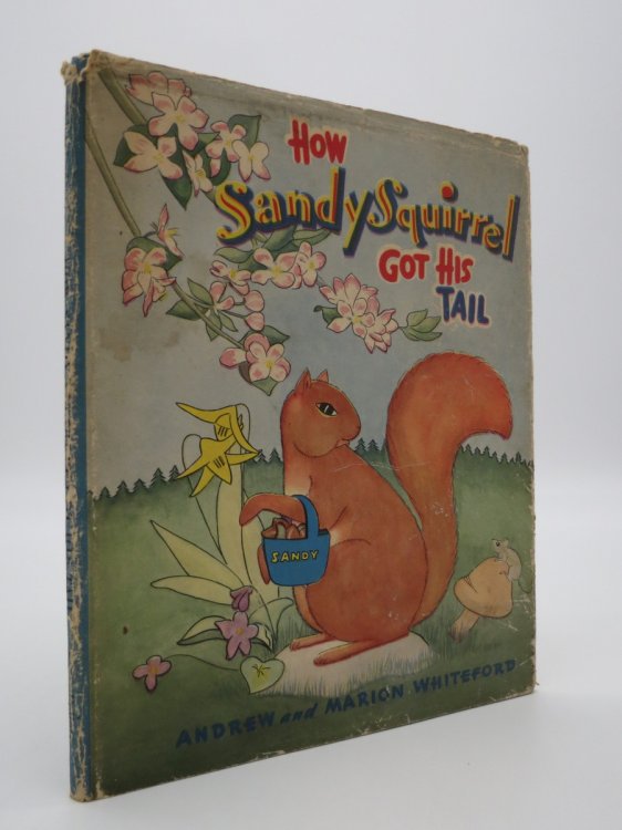 HOW SANDY SQUIRREL GOT HIS TAIL (DJ Protected by a Brand New, Clear, Acid-Free Mylar Cover)
