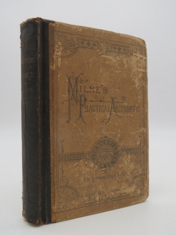 THE PRACTICAL ARITHMETIC On the Inductive Plan, Including Oral and Written Exercises