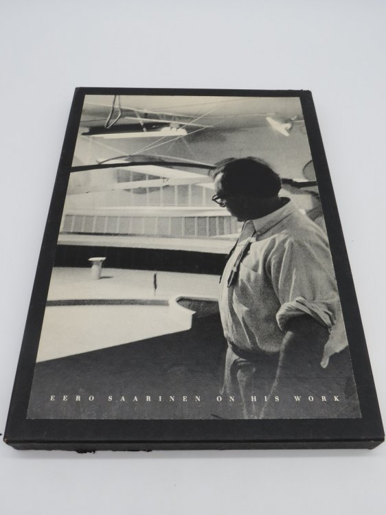 EERO SAARINEN ON HIS WORK A Selection of Buildings Dating 1947-1964