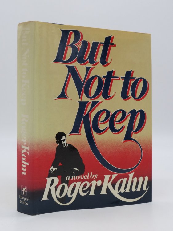 BUT NOT TO KEEP A Novel (DJ Protected by a Brand New, Clear, Acid-Free Mylar Cover)