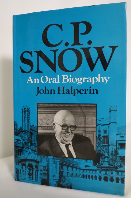 C. P. SNOW An Oral Biography (DJ protected by clear, acid-free mylar cover.) (DJ protected by clear, acid-free mylar cover)