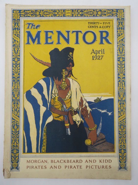 THE MENTOR MAGAZINE, APRIL 1927 (MORGAN, BLACKBEARD, KIDD PIRATES COVER BY HOWARD MCCORMICK)