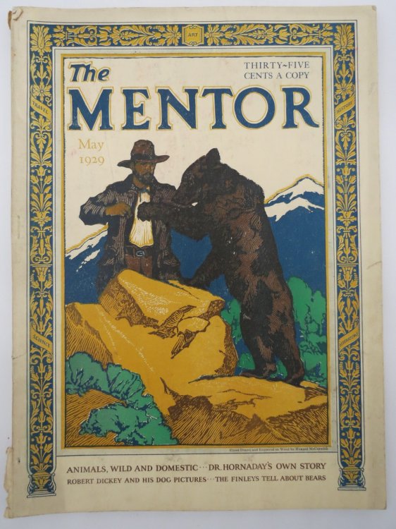 THE MENTOR MAGAZINE, MAY 1929 (BEAR COVER COVER BY HOWARD MCCORMICK; ANIMALS, WILD AND DOMESTIC - DR. HORNADAY; ROBERT DICKEY AND HIS DOG)