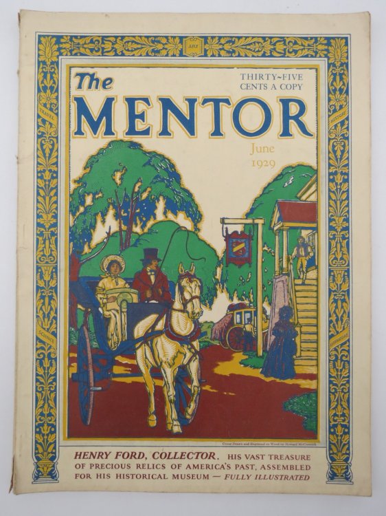 THE MENTOR MAGAZINE, JUNE 1929 (COVER BY HOWARD MCCORMICK; HENRY FORD, COLLECTOR)