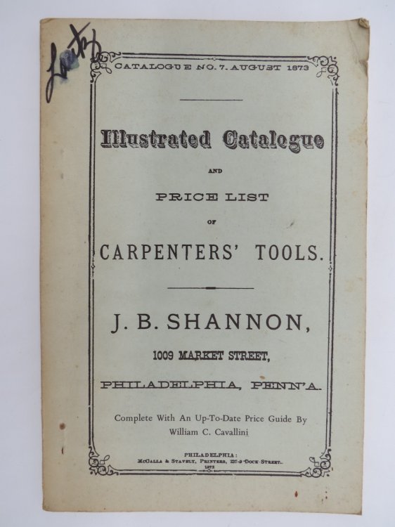 ILLUSTRATED CATALOGUE AND PRICE LIST OF CARPENTERS' TOOLS. CATALOGUE NO. 7. AUGUST 1873. (FACSIMILE EDITION)