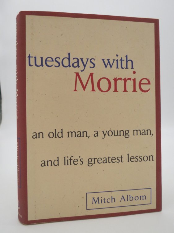 TUESDAYS WITH MORRIE (SIGNED BY AUTHOR 'TO BOB' An Old Man, a Young Man and Life's Greatest Lesson (DJ Protected by a Brand New, Clear, Acid-Free Mylar Cover)