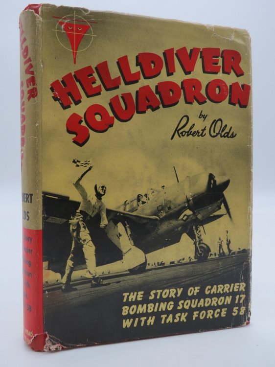 HELLDIVER SQUADRON The Story of Carrier Bombing Squadron 17 with Task Force 58 (DJ Protected by a Brand New, Clear, Acid-Free Mylar Cover)